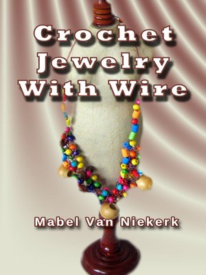 cover image of Crochet Jewelry With Wire